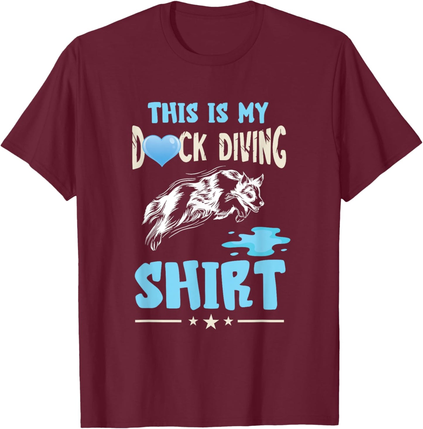 Dog Dock Jumping Dock Diving Dog Dock Diving Dock Dog T-Shirt - T-Shirt | Maroon
