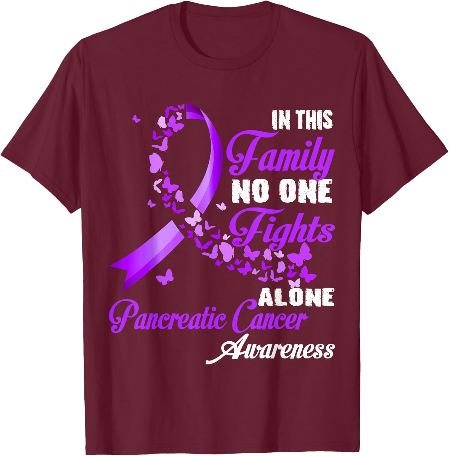 In This Family No One Fight Alone - Pancreatic Cancer Month T-Shirt - T-Shirt | Maroon