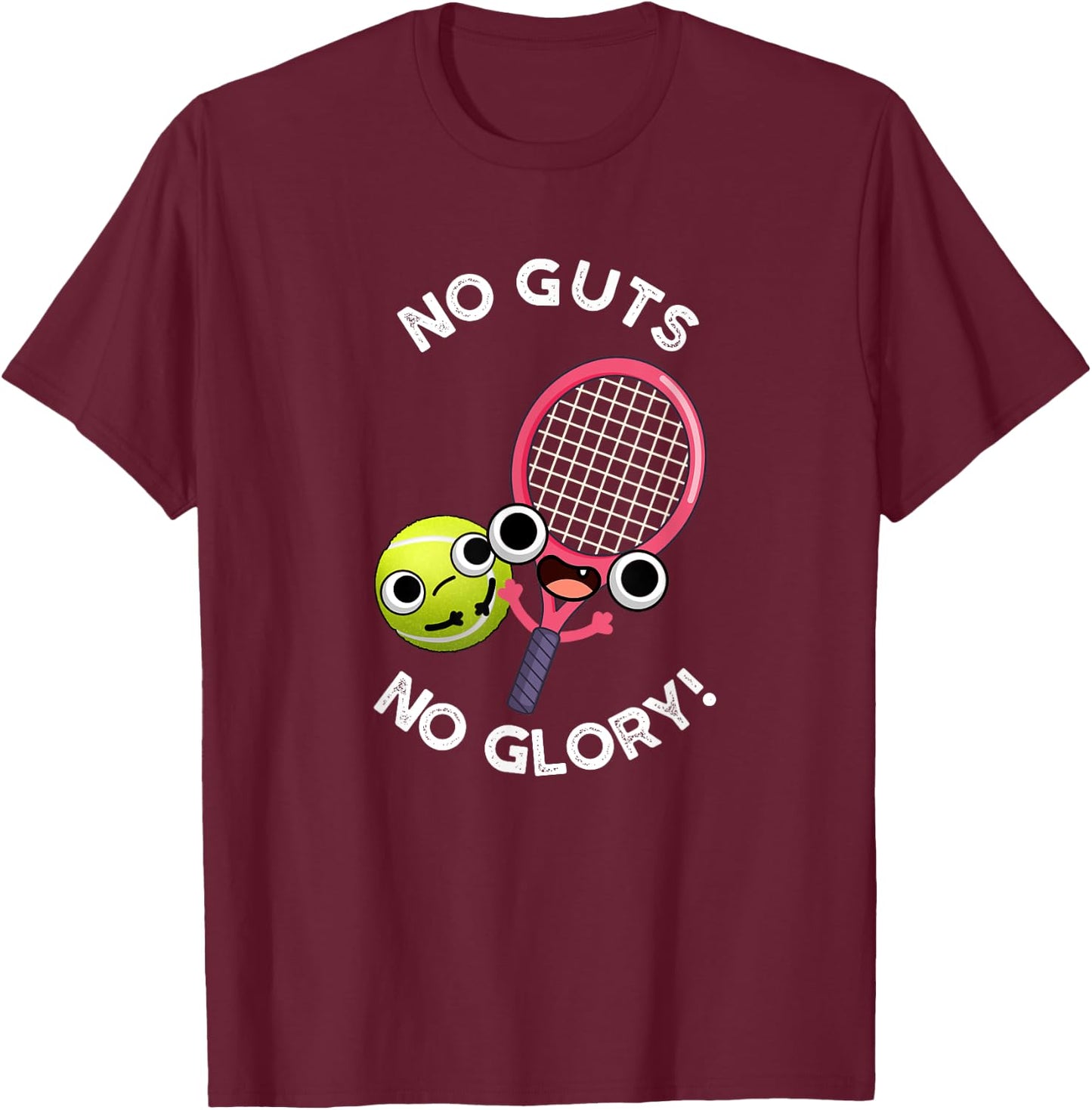 No Guts No Glory Funny Tennis Pun T-Shirt - T-Shirt | Maroon