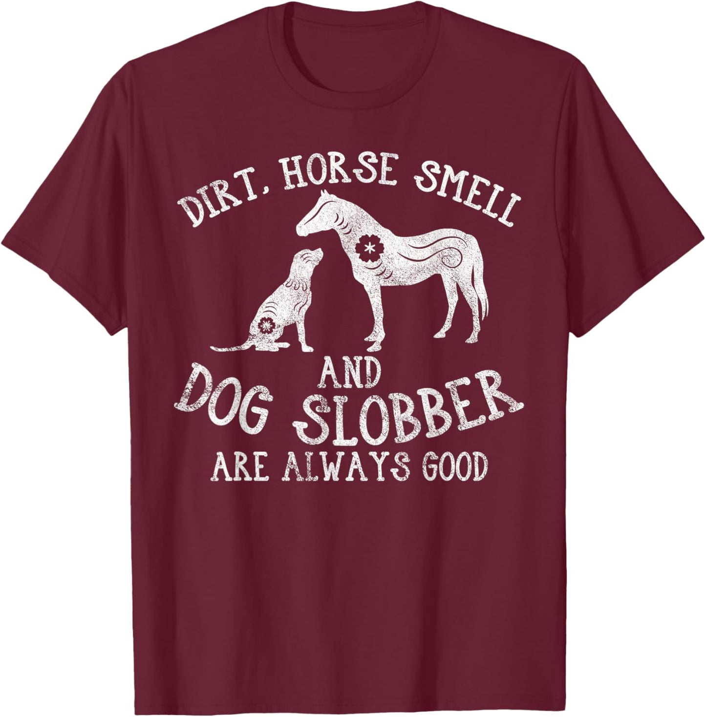 Horse Smell, And Dog Barn Farmer Owner Animal Lover Men Women T-Shirt - T-Shirt | Maroon