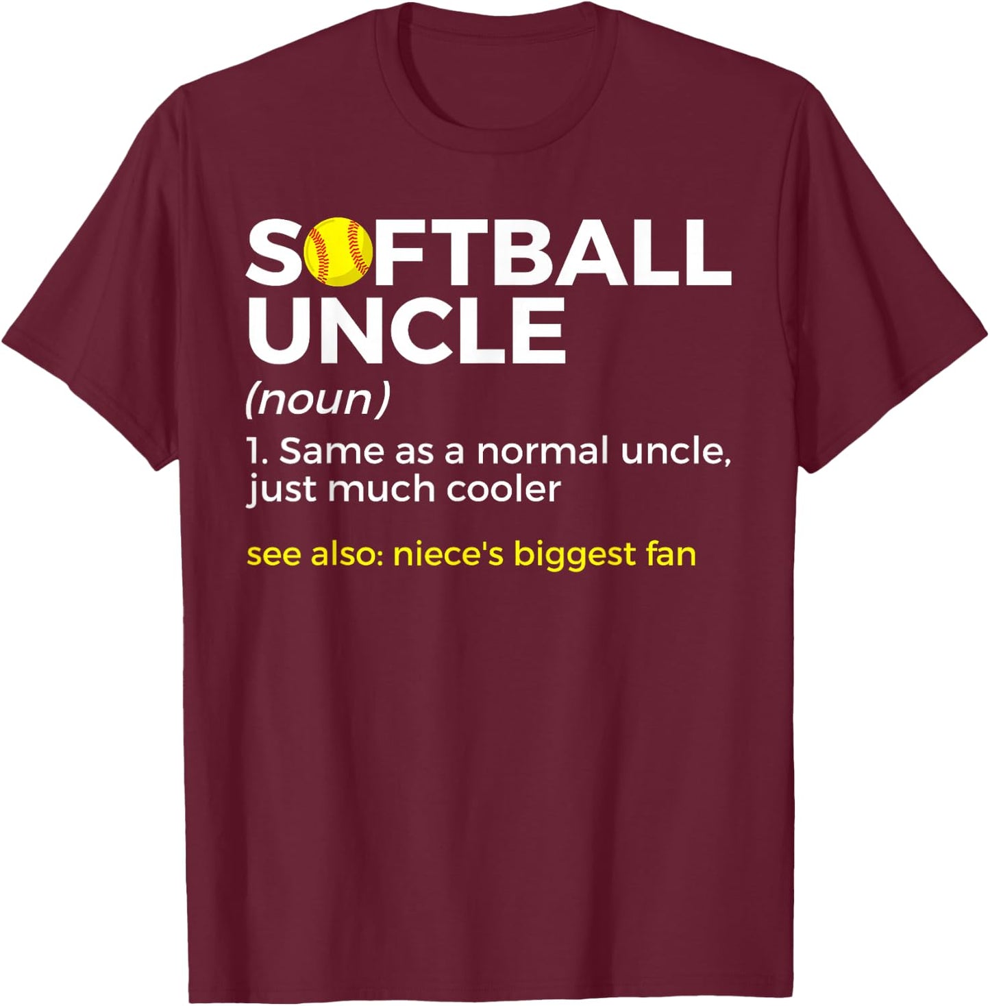 Funny Softball Uncle Definition Niece's Biggest Fan T-Shirt - T-Shirt | Maroon