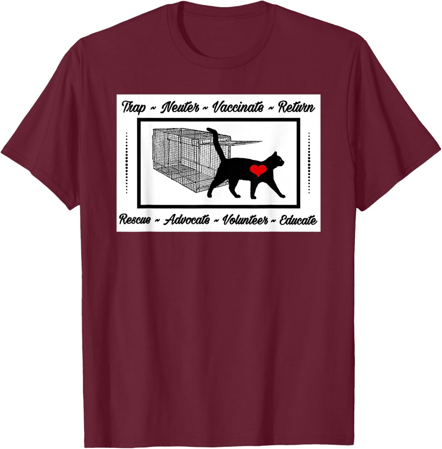 For the Love of Cats Designs CAT RESCUE TNR ANIMAL RESCUE VOLUNTEER TRAP NEUTER RETURN T-Shirt - T-Shirt | Maroon