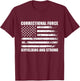 Correctional officer quote corrections patriotic design T-Shirt - T-Shirt | Maroon