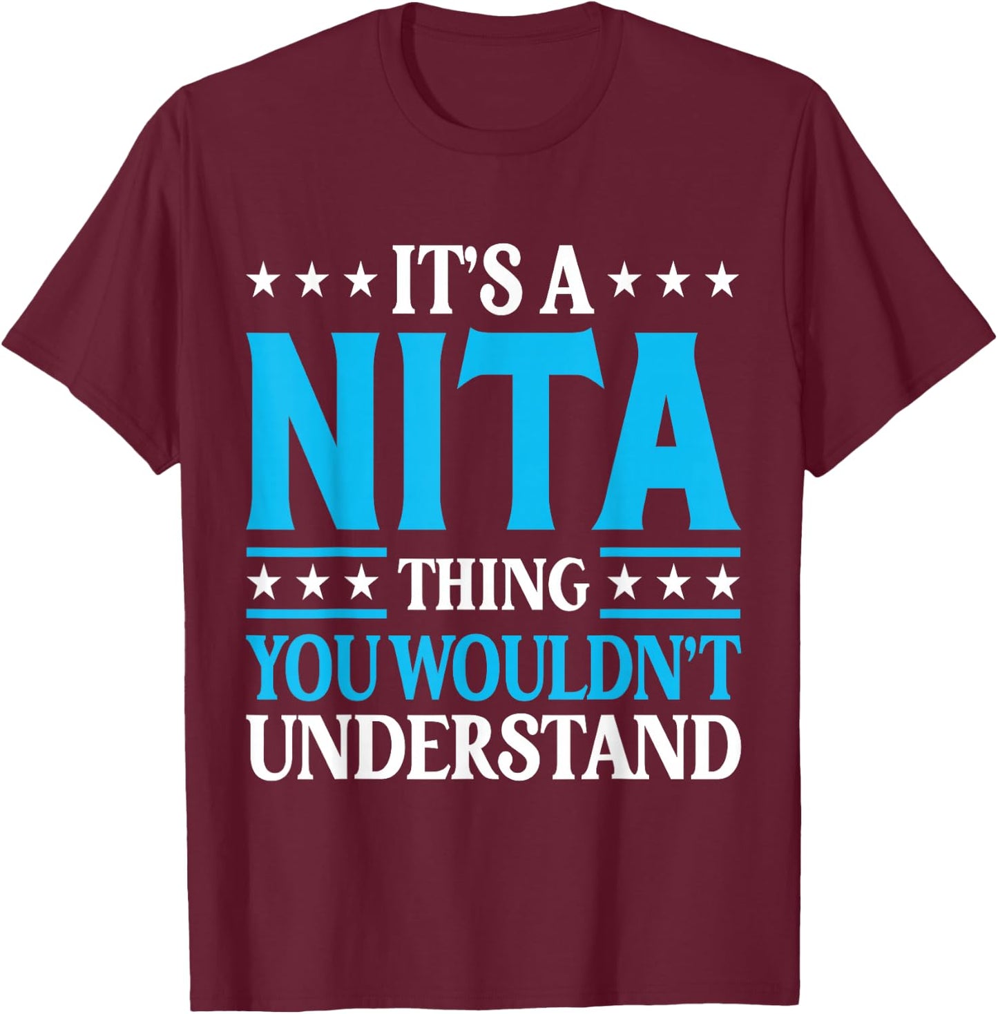 It's A Nita Thing Wouldn't Understand Girl Name Nita T-Shirt - T-Shirt | Maroon