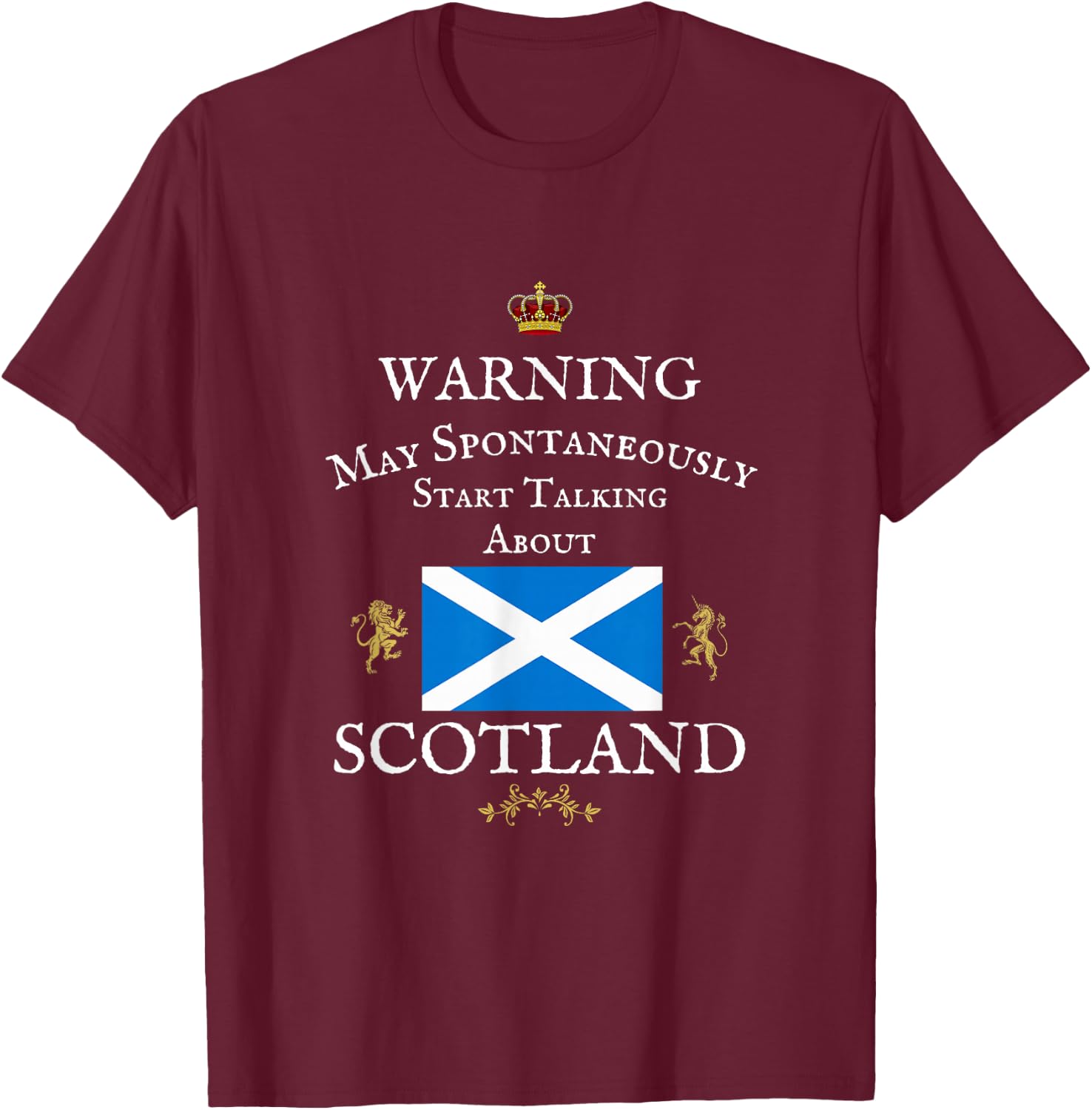 Warning May Spontaneously Talk Scottish, Scotland Flag Crown T-Shirt - T-Shirt | Maroon