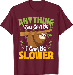 Anything You Can Do I Can Do Slower - Sloth Animal Lover T-Shirt - T-Shirt | Maroon