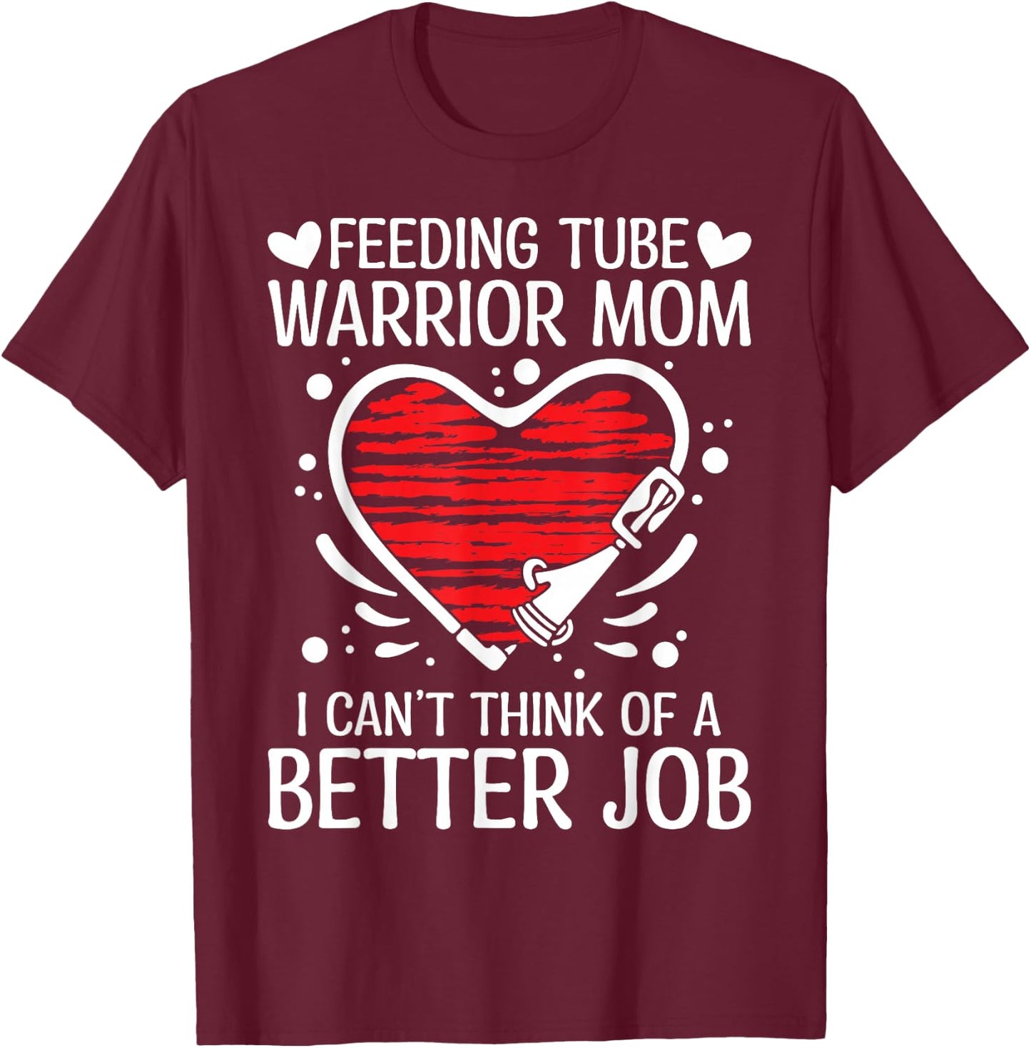 G Tube Supplies Feeding Tube Awareness Gtube Accessories T-Shirt - T-Shirt | Maroon