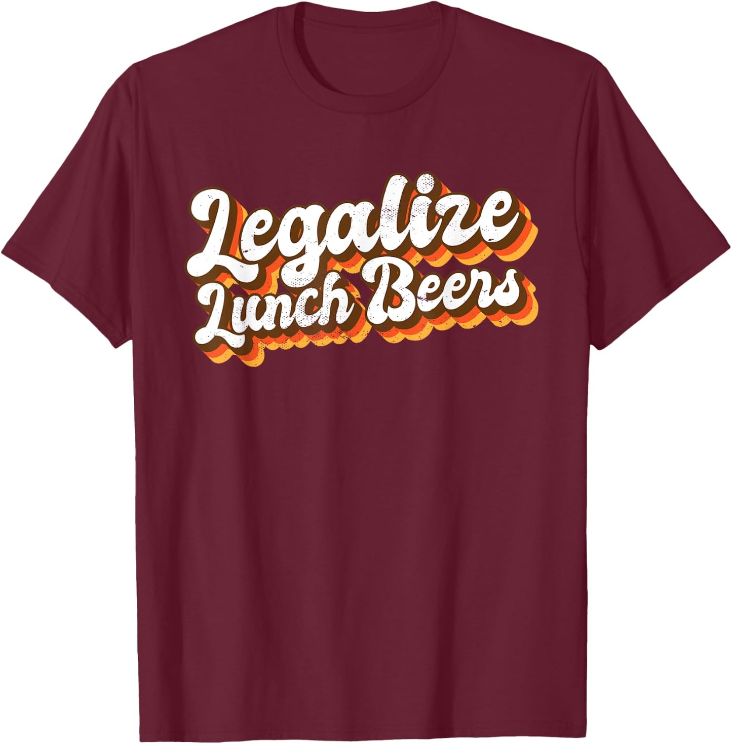 Beer O'clock Legalize Lunch Beers Funny Day Drinking Quote T-Shirt - T-Shirt | Maroon