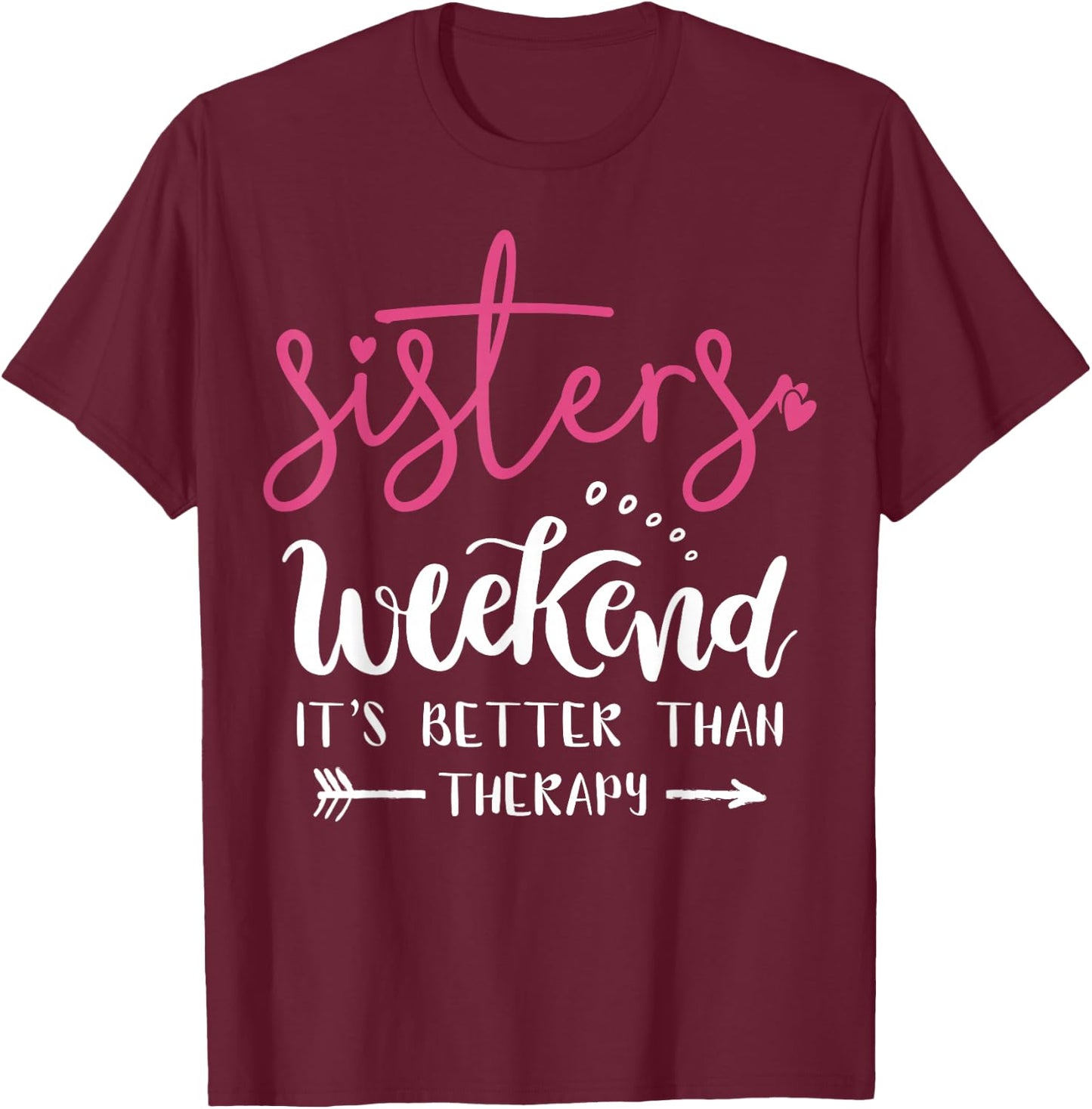 Sisters Weekend 2024 Girls Trip 2024 Weekend Summer Vacation T-Shirt - T-Shirt | Maroon