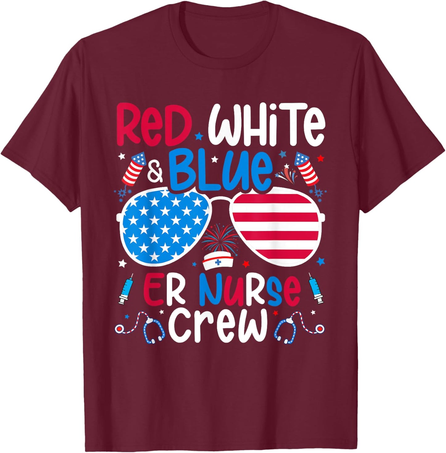 4th of July Red White Blue ER Nurse Crew Patriotic Nurse T-Shirt - T-Shirt | Maroon