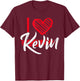 I Love KEVIN Shirt Name Kevin T Shirt I Heart Kevin T-Shirt - T-Shirt | Maroon