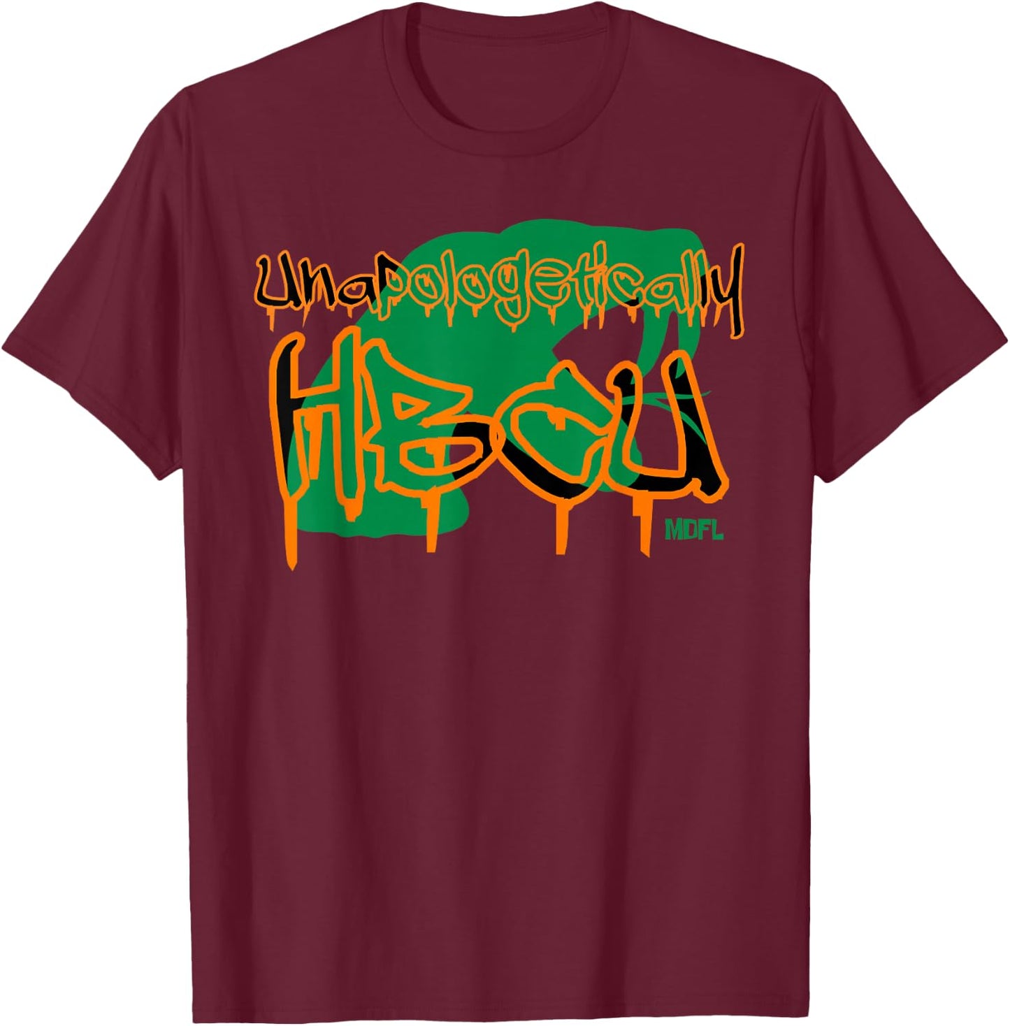 MDFL Designs Unapologetically HBCU FAMU T-Shirt - T-Shirt | Maroon