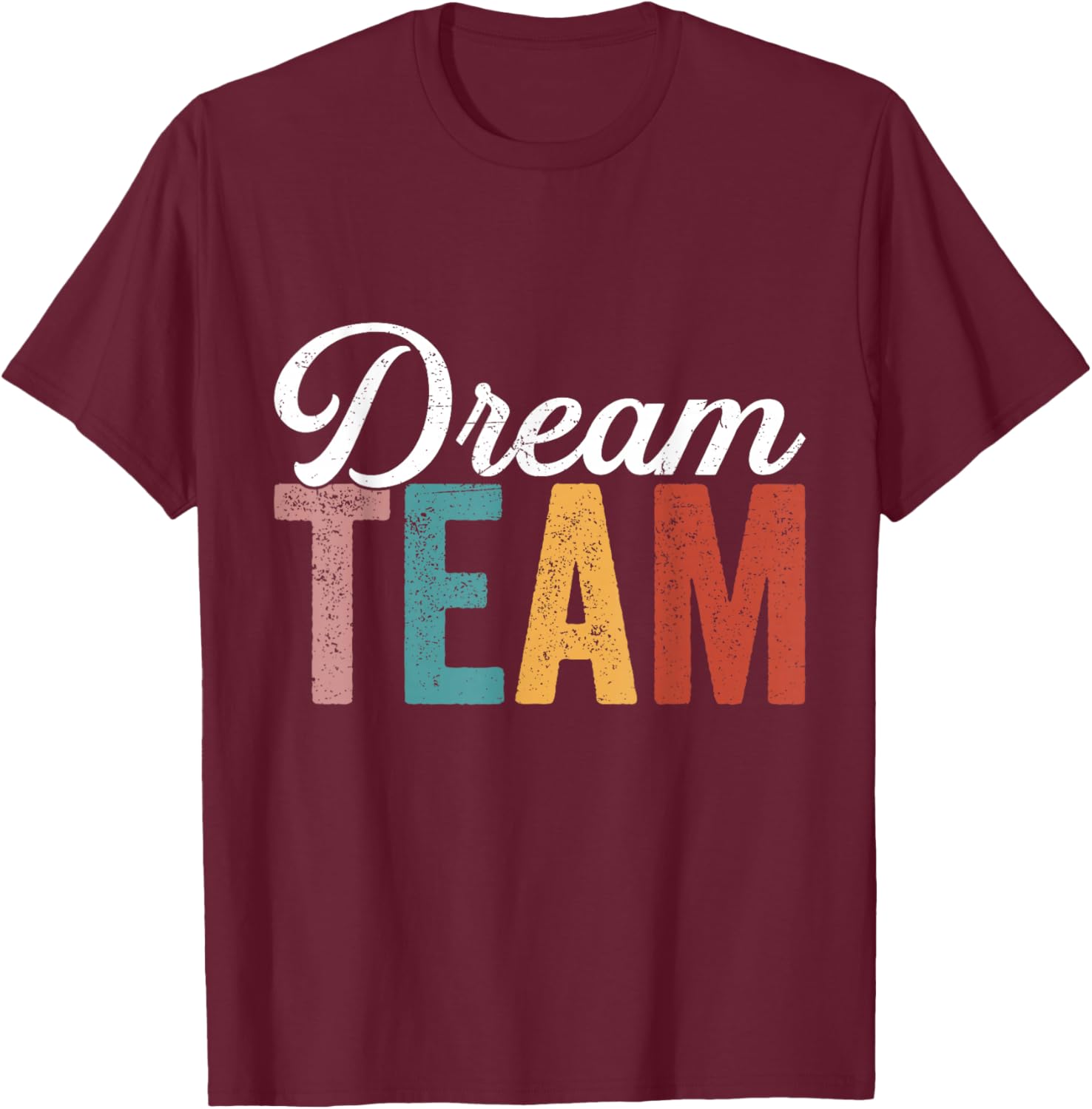 Dream Team Last Day Of School Back To School Teacher Kids T-Shirt - T-Shirt | Maroon