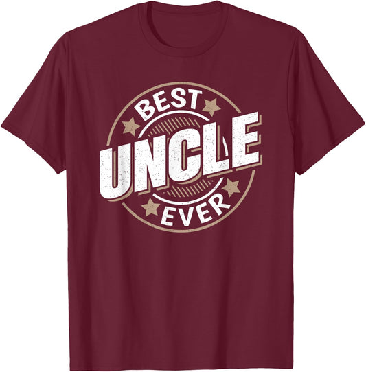 Best Uncle Ever Funny Uncle Graphic T-Shirt - T-Shirt | Maroon