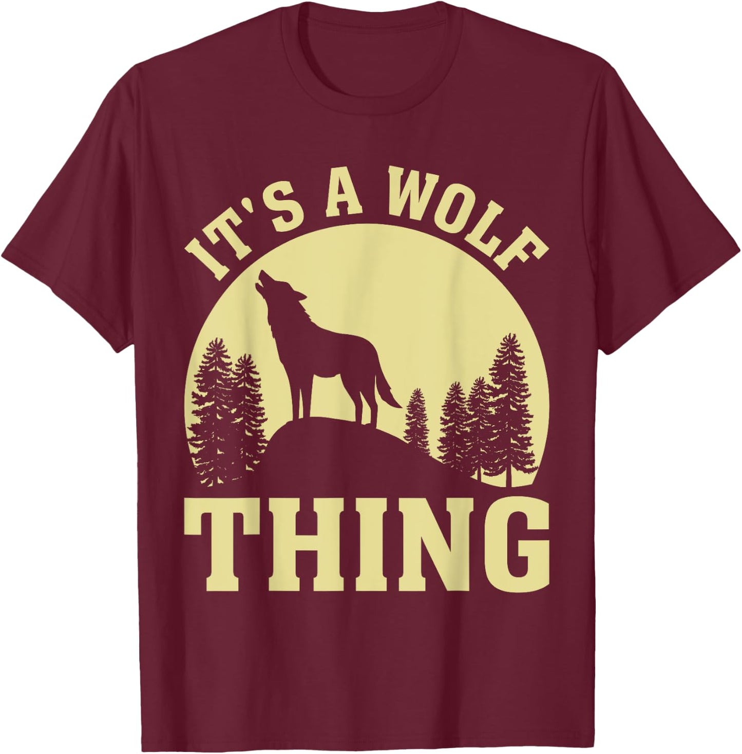 It's A Wolf Thing T-Shirt - T-Shirt | Maroon