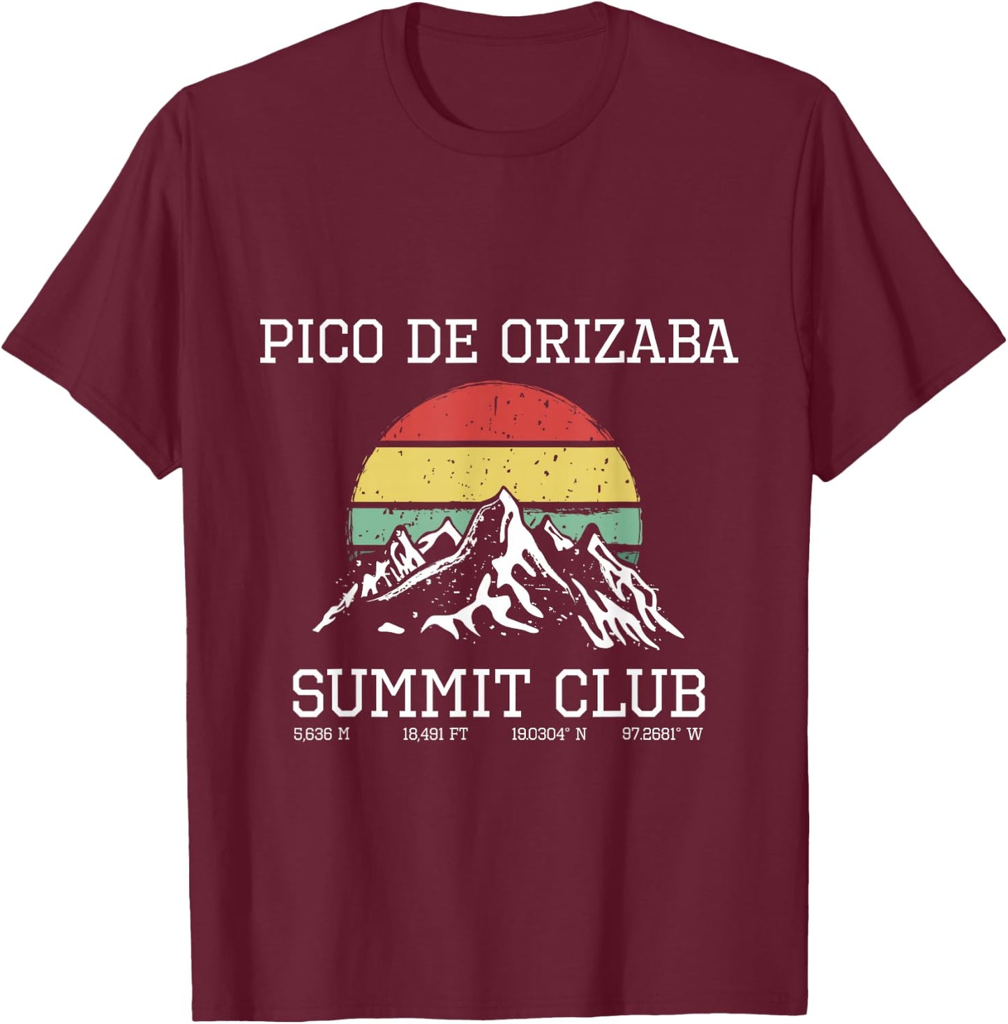 Climbed Pico de Orizaba Summit Club Sun Hike Mexico Hiking T-Shirt - T-Shirt | Maroon