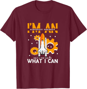 Cool Rocket Aerospace Engineering -Adults , Black, Small, Short Sleeve, Modern, , Pull On, Unique Graphic Design, Aerospace Engineer Only Few Can Do What I Can T-Shirt - T-Shirt | Maroon