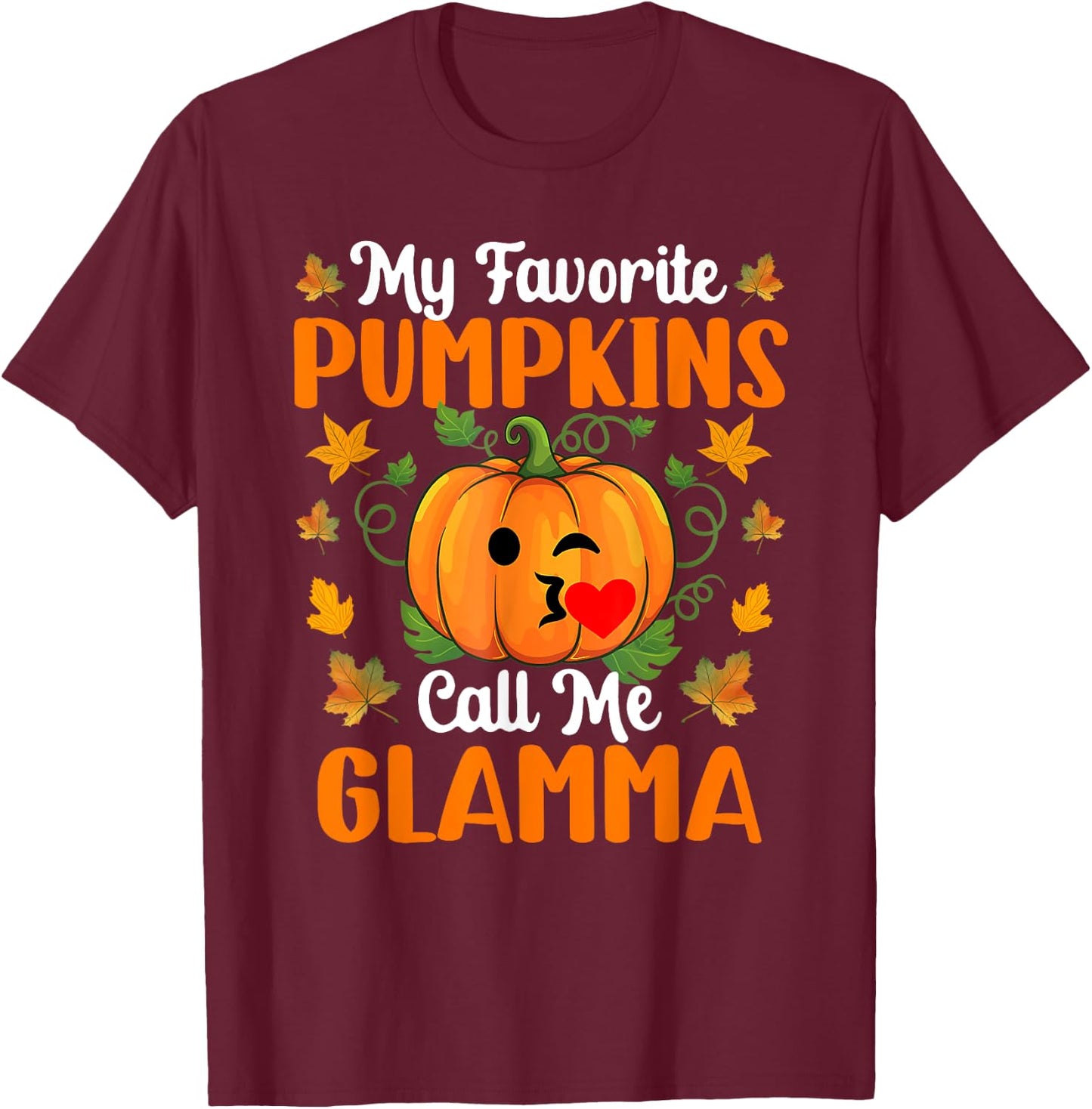My Favorite Pumpkins Call Me Glamma Shirt Funny Halloween T-Shirt - T-Shirt | Maroon