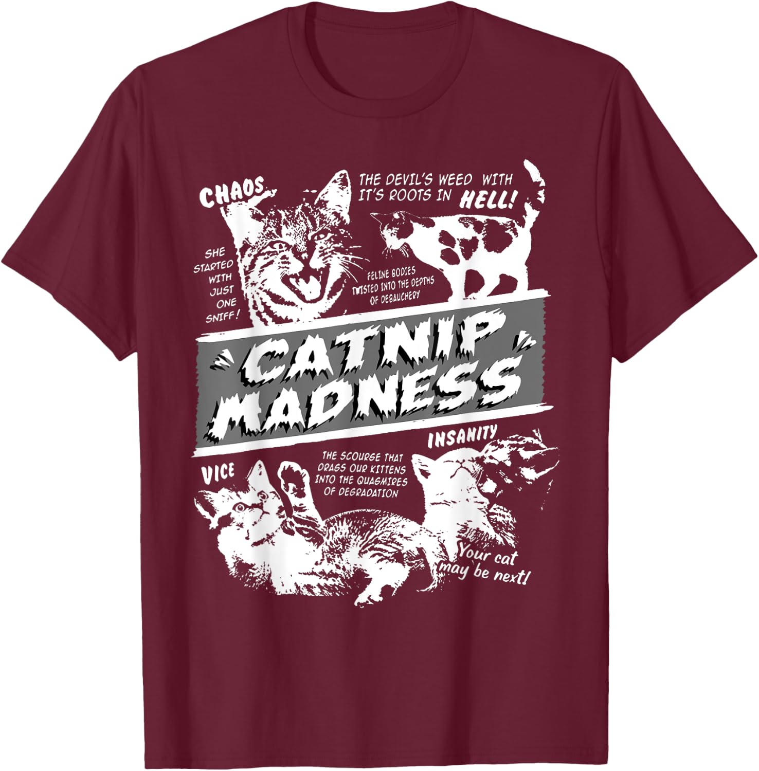 Catnip Madness Cute Kitten Funny Cat Pet Humor T-Shirt - T-Shirt | Maroon
