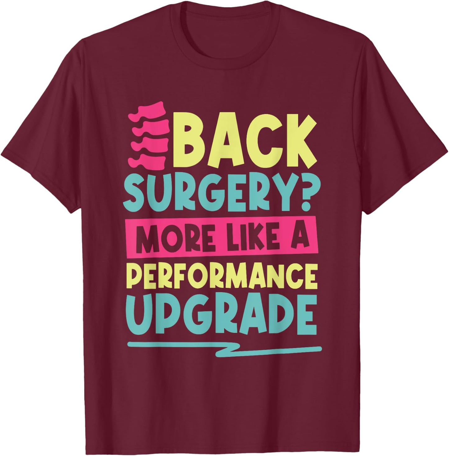 Funny Back Surgery Recovery T-Shirt - T-Shirt | Maroon