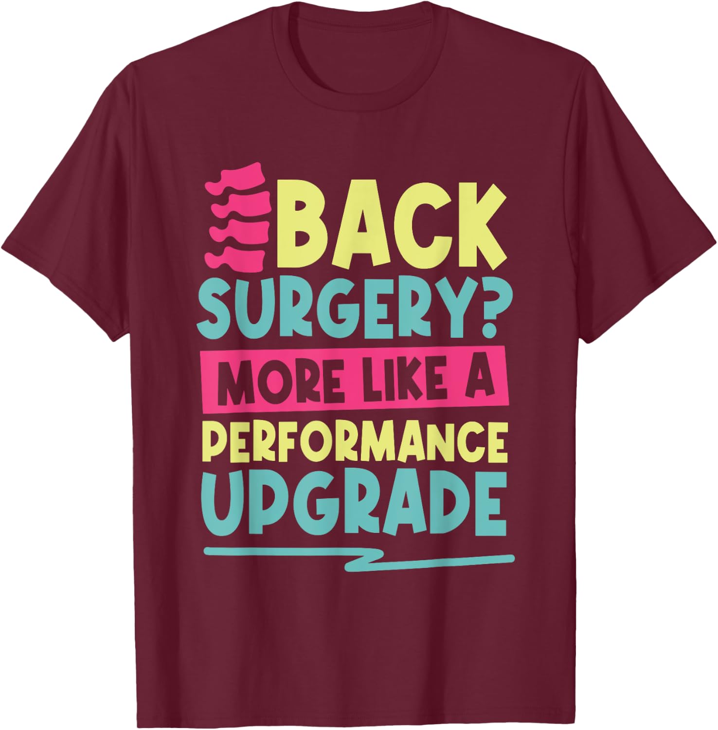 Funny Back Surgery Recovery T-Shirt - T-Shirt | Maroon