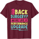 Funny Back Surgery Recovery T-Shirt - T-Shirt | Maroon