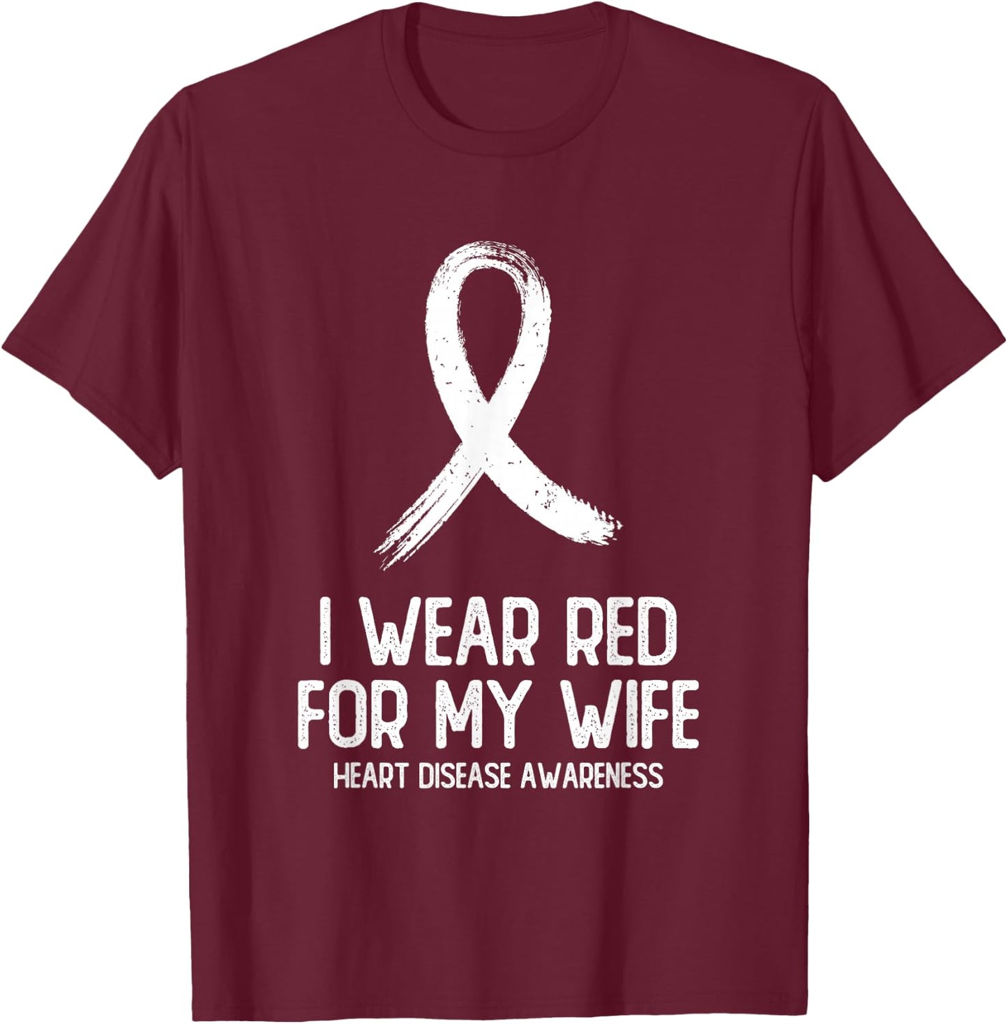 I Wear Red For My Wife Heart Disease Awareness Men T-Shirt - T-Shirt | Maroon