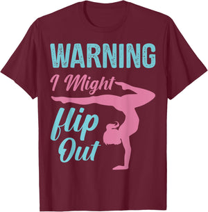 Funny Gymnastics Sport Quote Warning I Might Flip Out T-Shirt - T-Shirt | Maroon