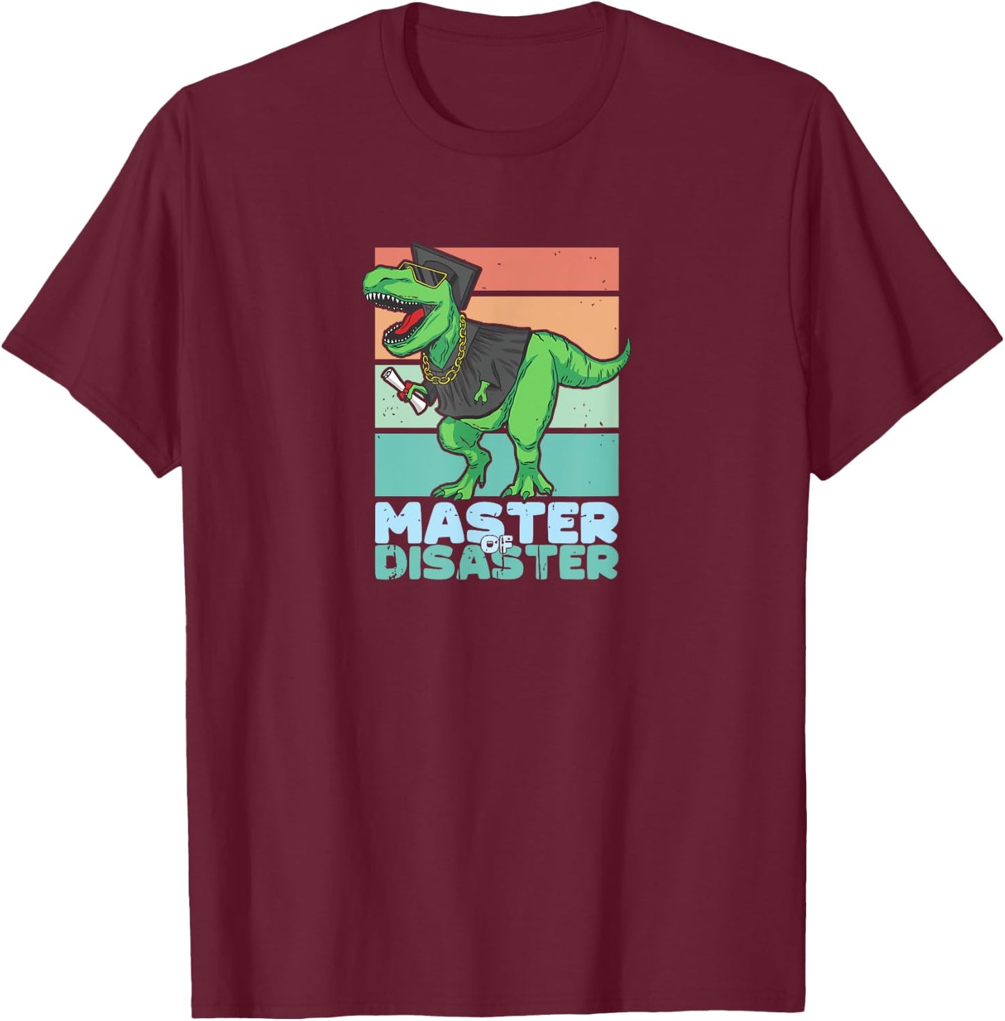 Master of Disaster | Graduation | Diploma | Gift T-Shirt - T-Shirt | Maroon