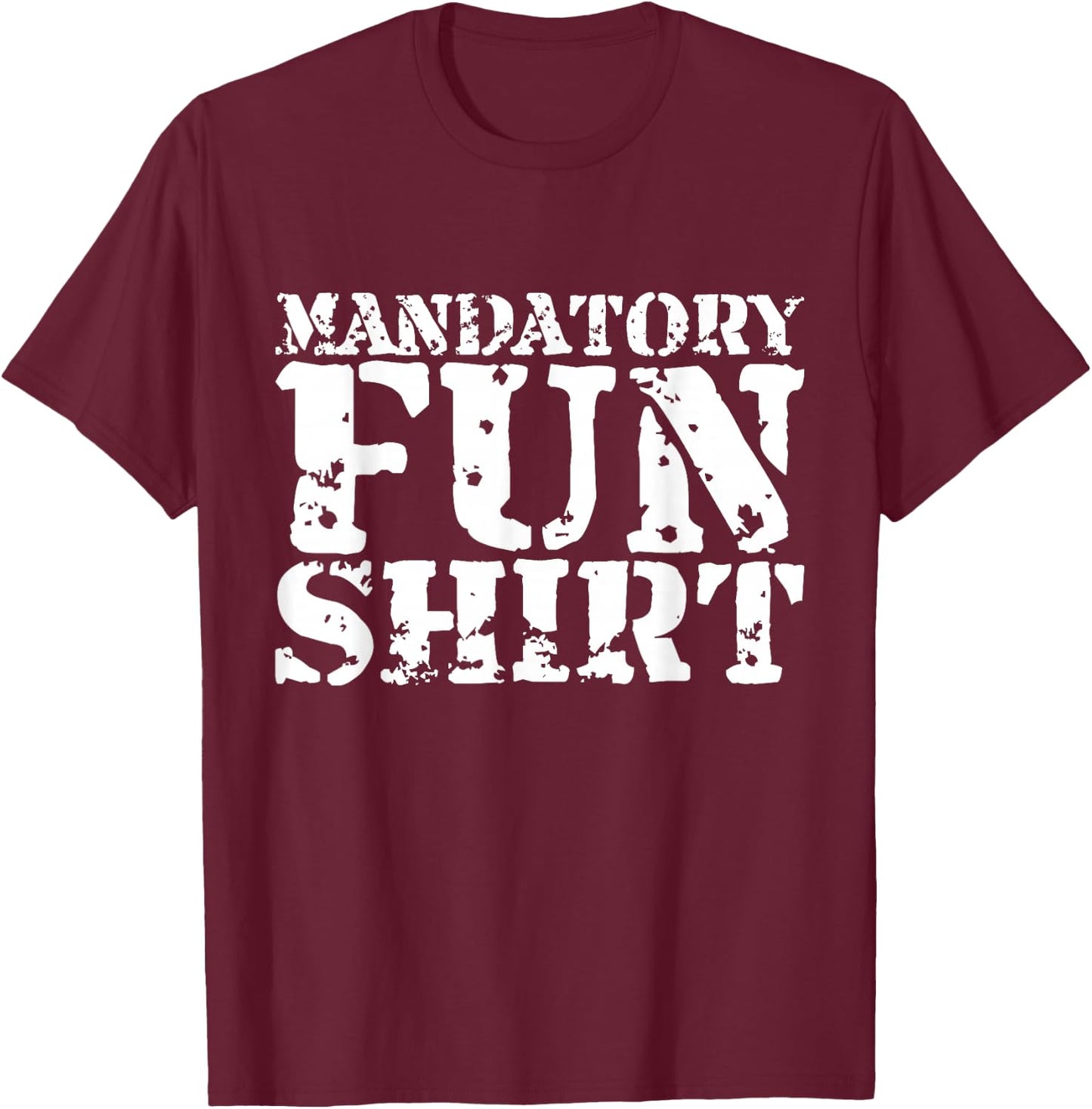 Mandatory Fun Shirt Funny T-Shirt - T-Shirt | Maroon