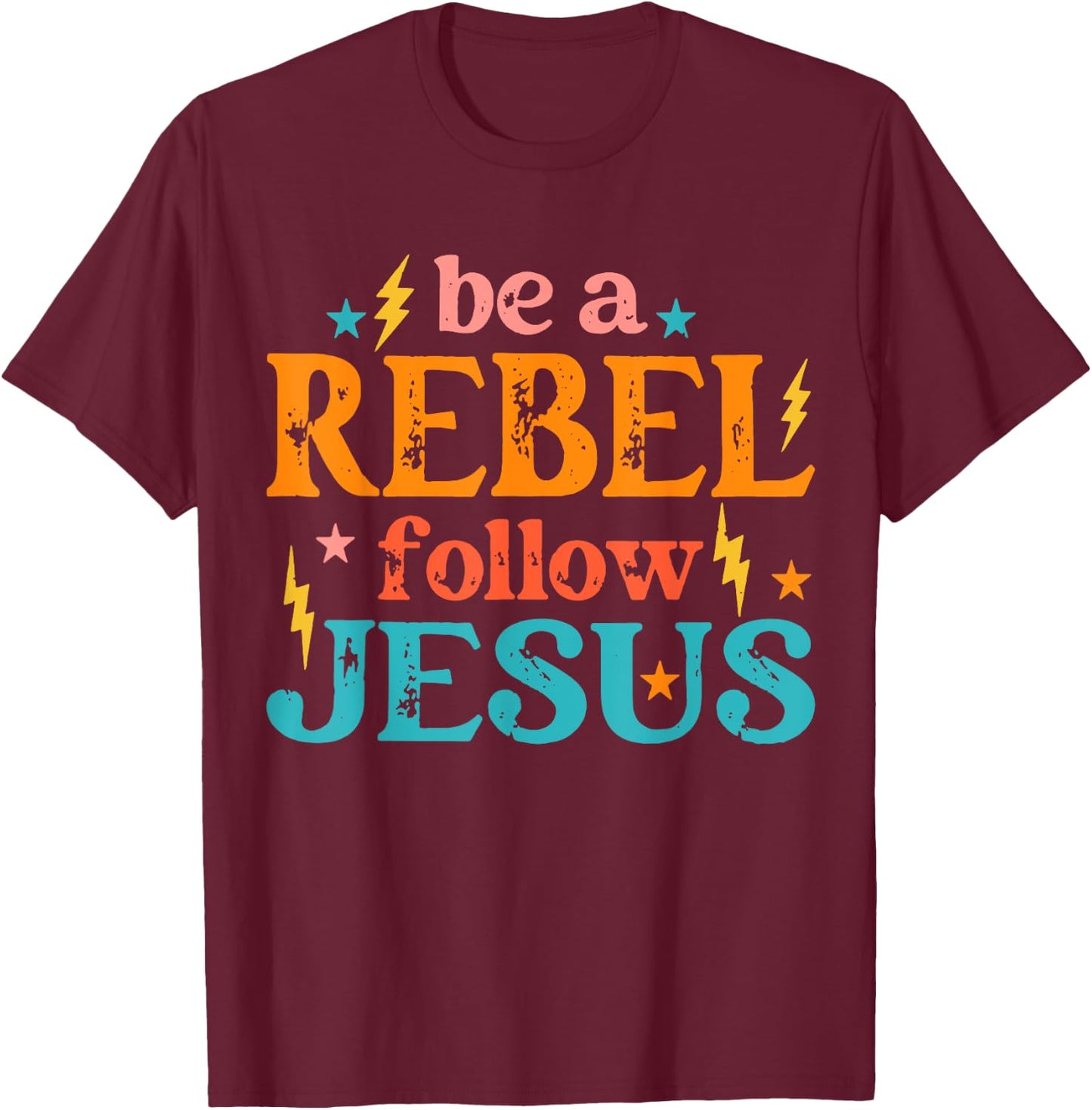 Be a Rebel Follow Jesus - Retro Groovy Style - Christian T-Shirt - T-Shirt | Maroon