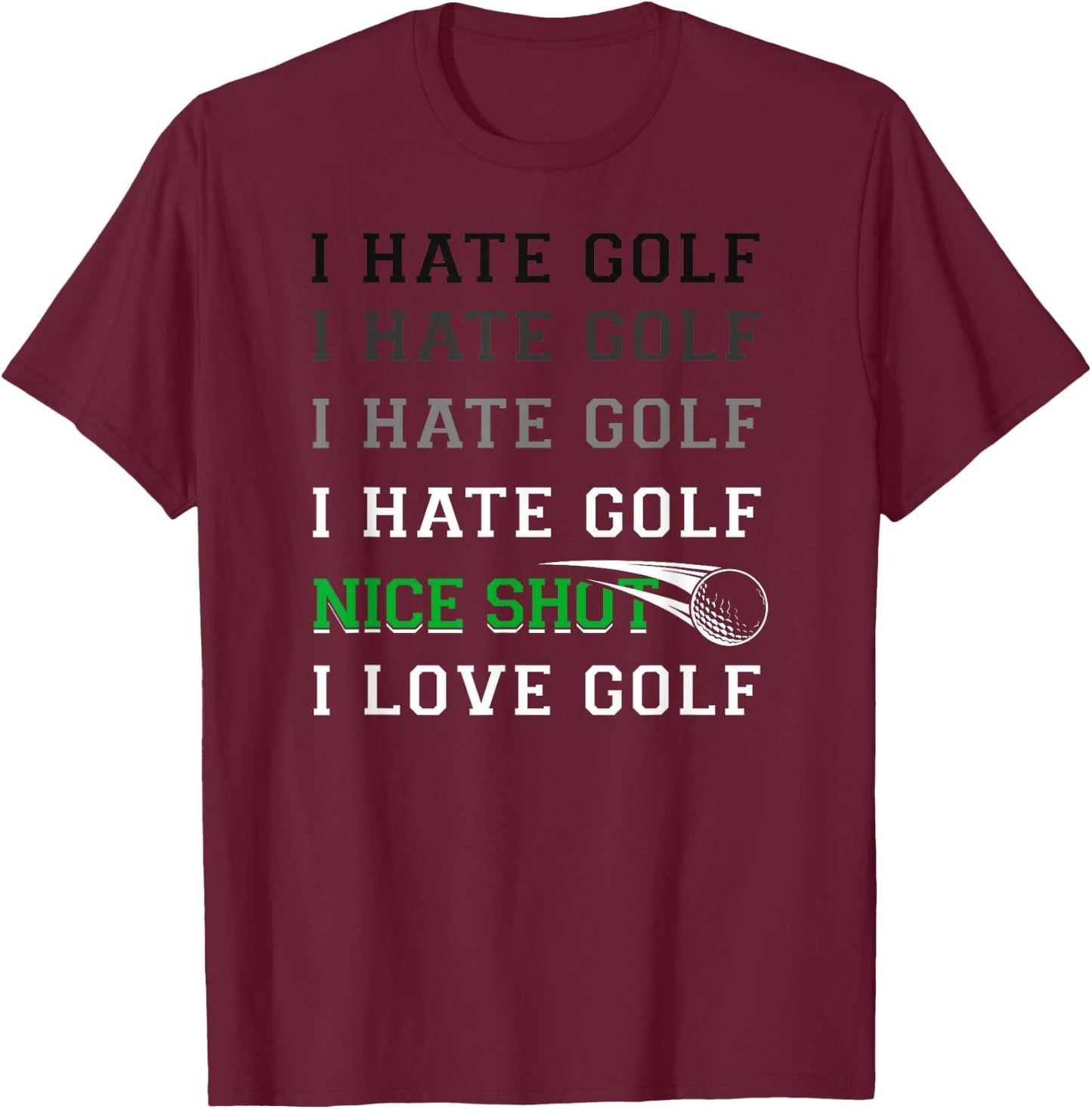 Golf Vintage I Hate Golf Nice Shot I Love Golf T-Shirt - T-Shirt | Maroon