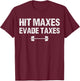 Hit Maxes Evade Taxes Funny Apparel Vintage T-Shirt - T-Shirt | Maroon