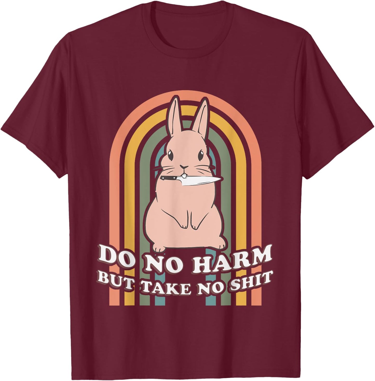 Do No Harm But Take No Shit Bunny Rabbit T-Shirt - T-Shirt | Maroon