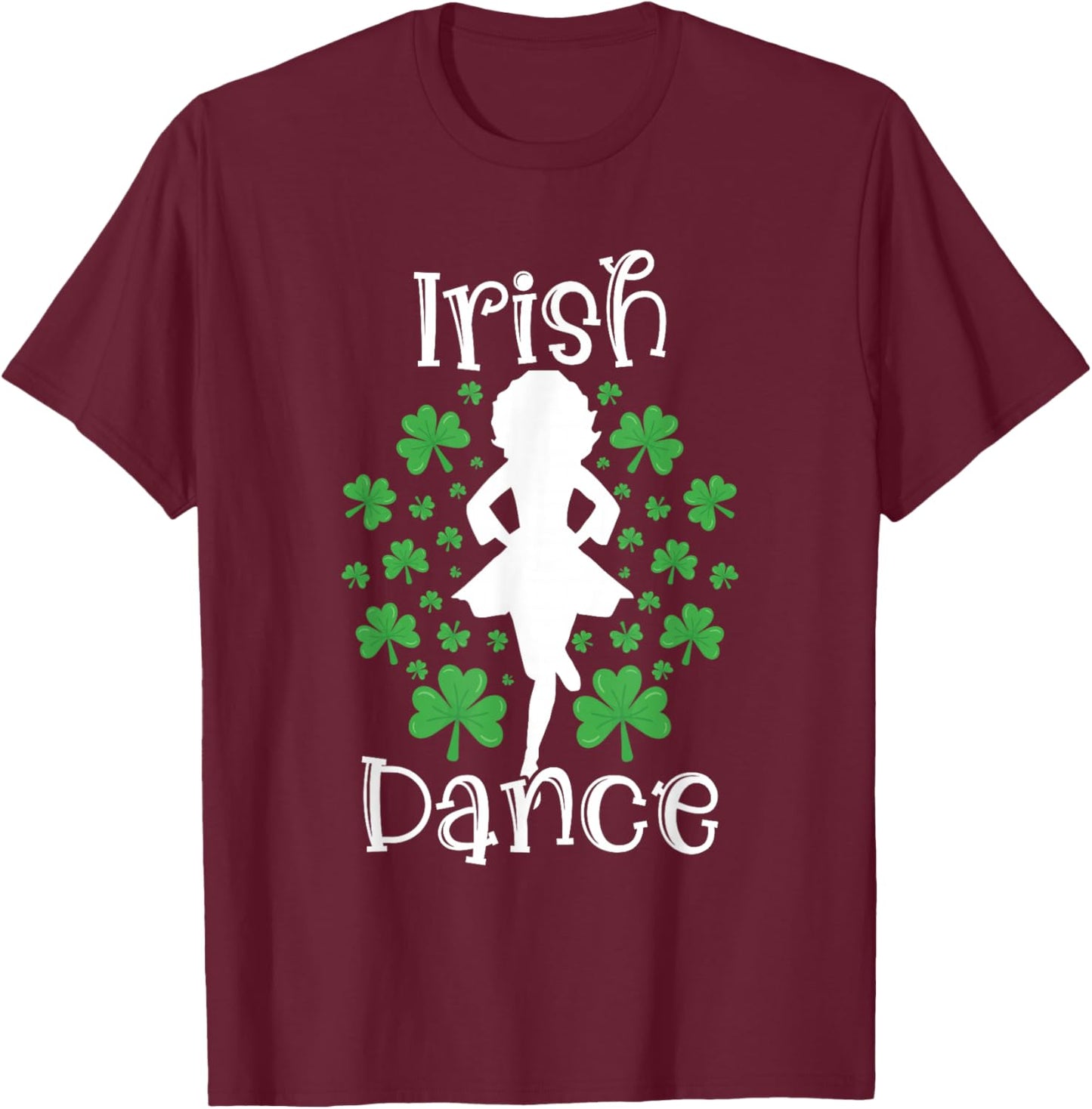 Irish Dance St Patricks Day Reel Girl Irish Step Dance Shoes T-Shirt - T-Shirt | Maroon