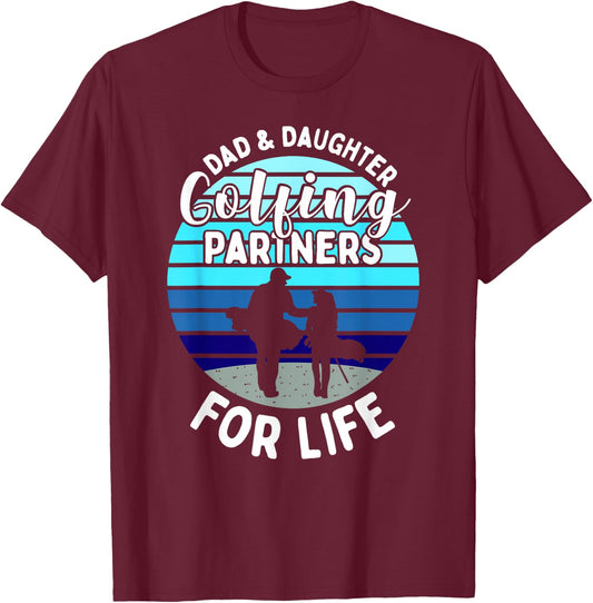 Dad And Daughter Golfing Golf Partners Matching Outfits T-Shirt - T-Shirt | Maroon