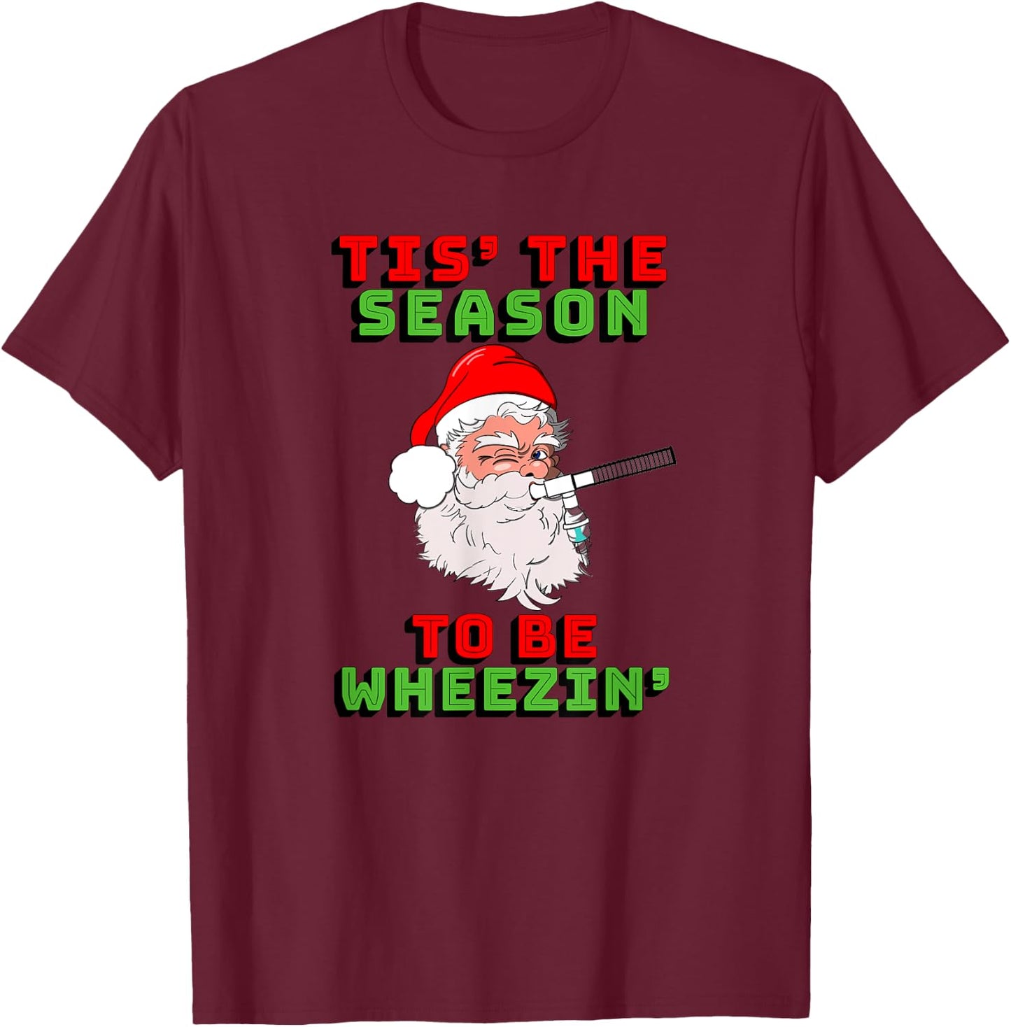 Tis The Season To Be Wheezin Respiratory Christmas Design T-Shirt - T-Shirt | Maroon