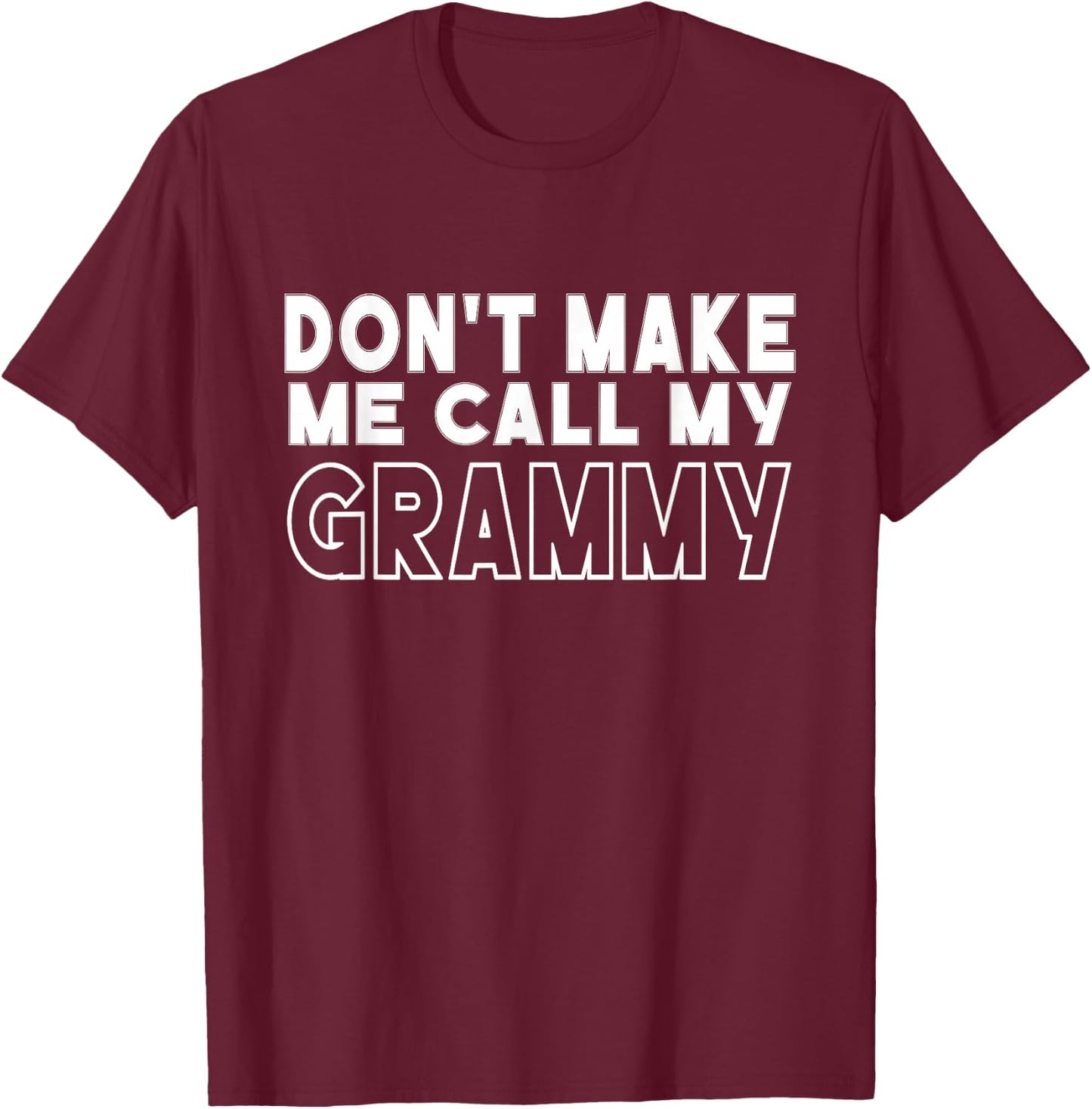 Don't Make Me Call My Grammy Grandma Toddler Mothers Day T-Shirt - T-Shirt | Maroon