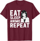 Eat Sleep Anime Repeat Girls Boys Funny Anime Lover T-Shirt - T-Shirt | Maroon