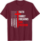 Faith Family Firearms And Freedom 4th of July Flag Christian T-Shirt - T-Shirt | Maroon
