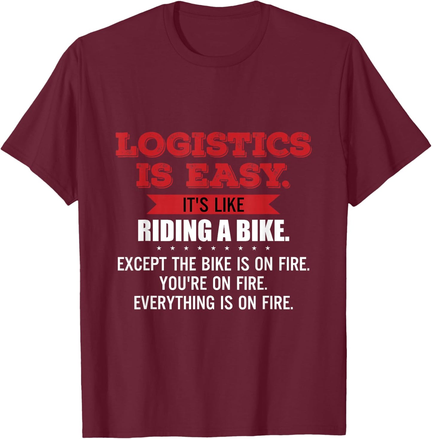 Logistics Is Easy Its Like Riding A Bike Png T-Shirt - T-Shirt | Maroon