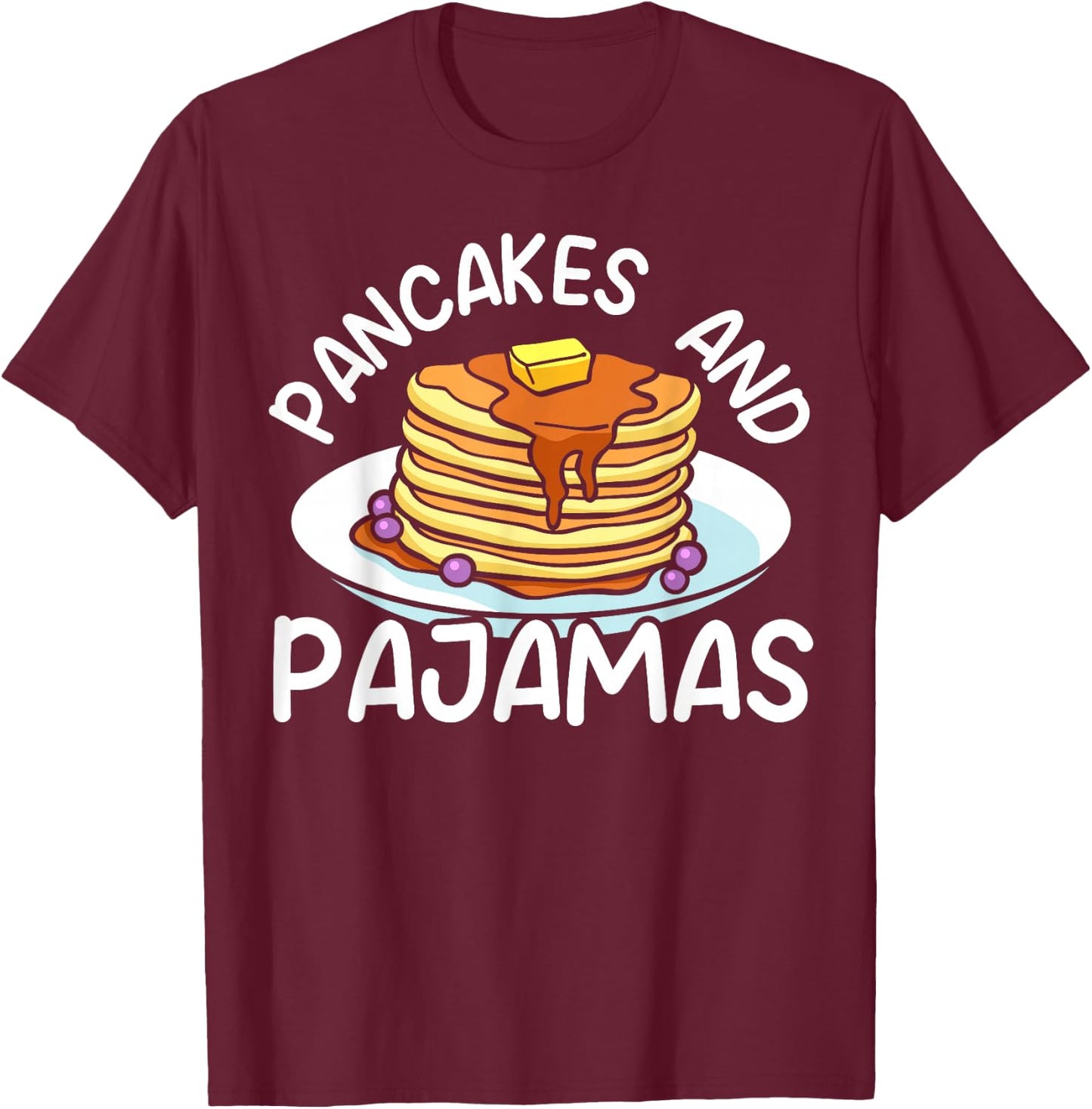 Pancakes And Pajamas Food Lover Pancake Maker T-Shirt - T-Shirt | Maroon
