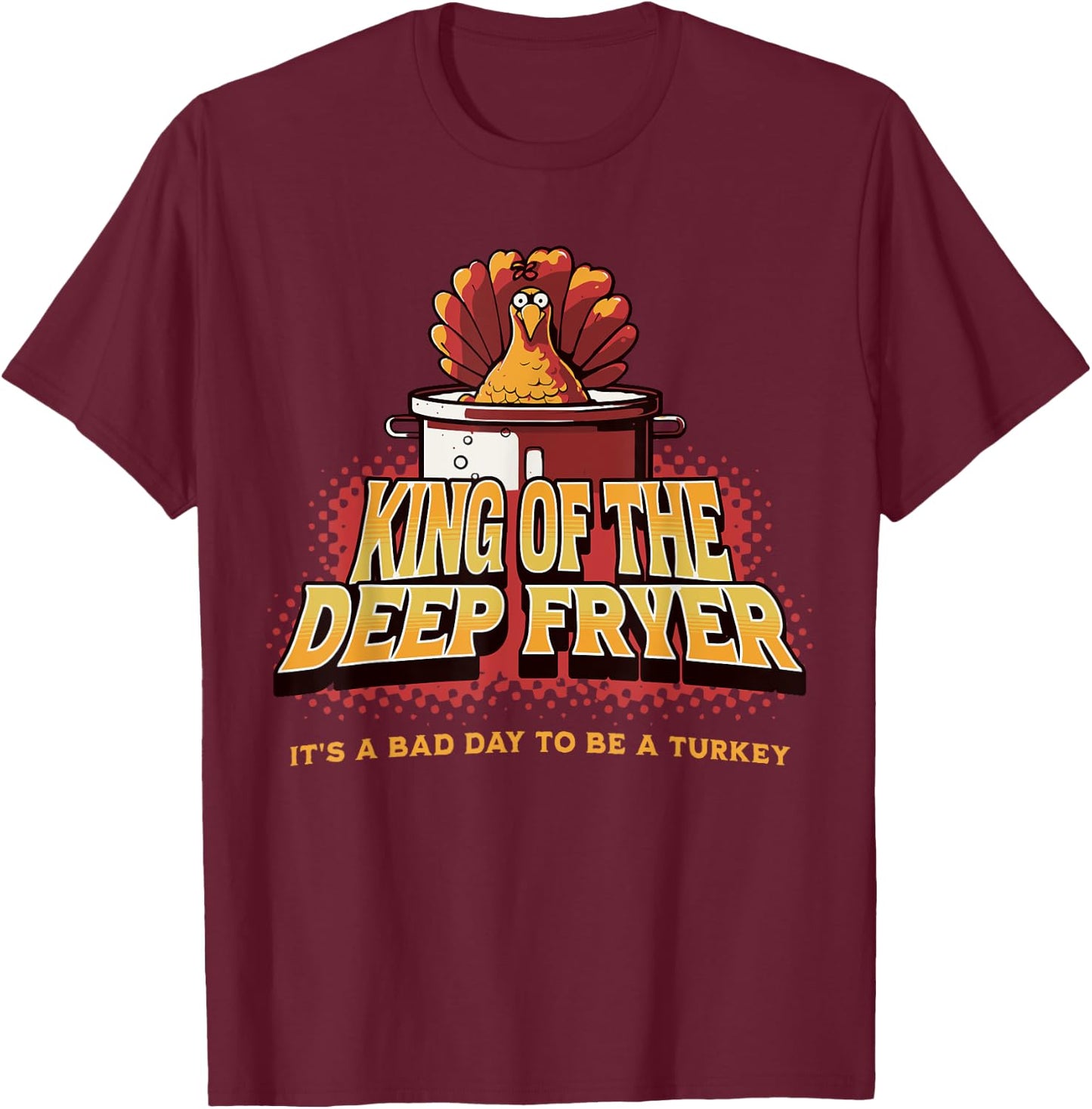 Fried Turkey Thanksgiving Day Christmas Men Grill and BBQ T-Shirt - T-Shirt | Maroon
