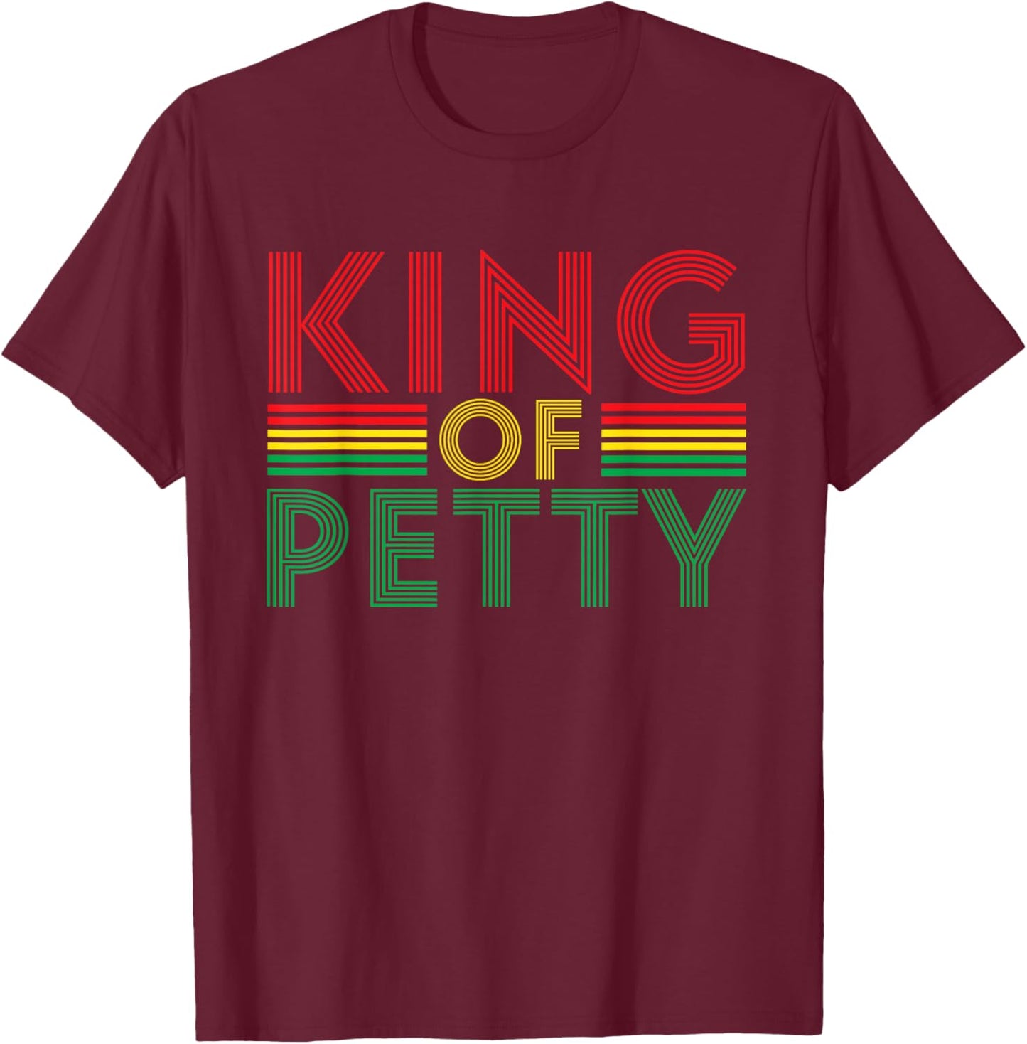 King of Petty Afrocentric African American Juneteenth T-Shirt - T-Shirt | Maroon