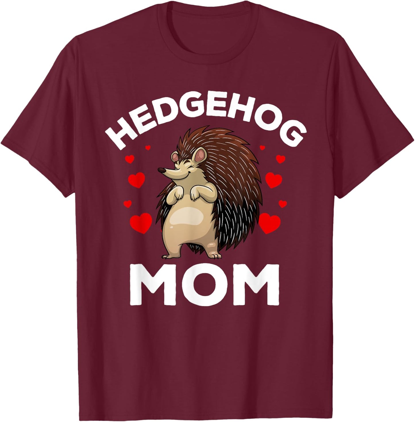Cool Hedgehog Mom Girls Hedge Hog Porcupine Animal T-Shirt - T-Shirt | Maroon
