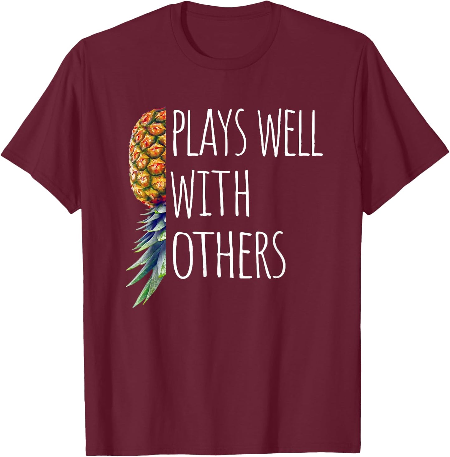 Funny Plays Well with Others Upside Down Pineapple Swinger T-Shirt - T-Shirt | Maroon