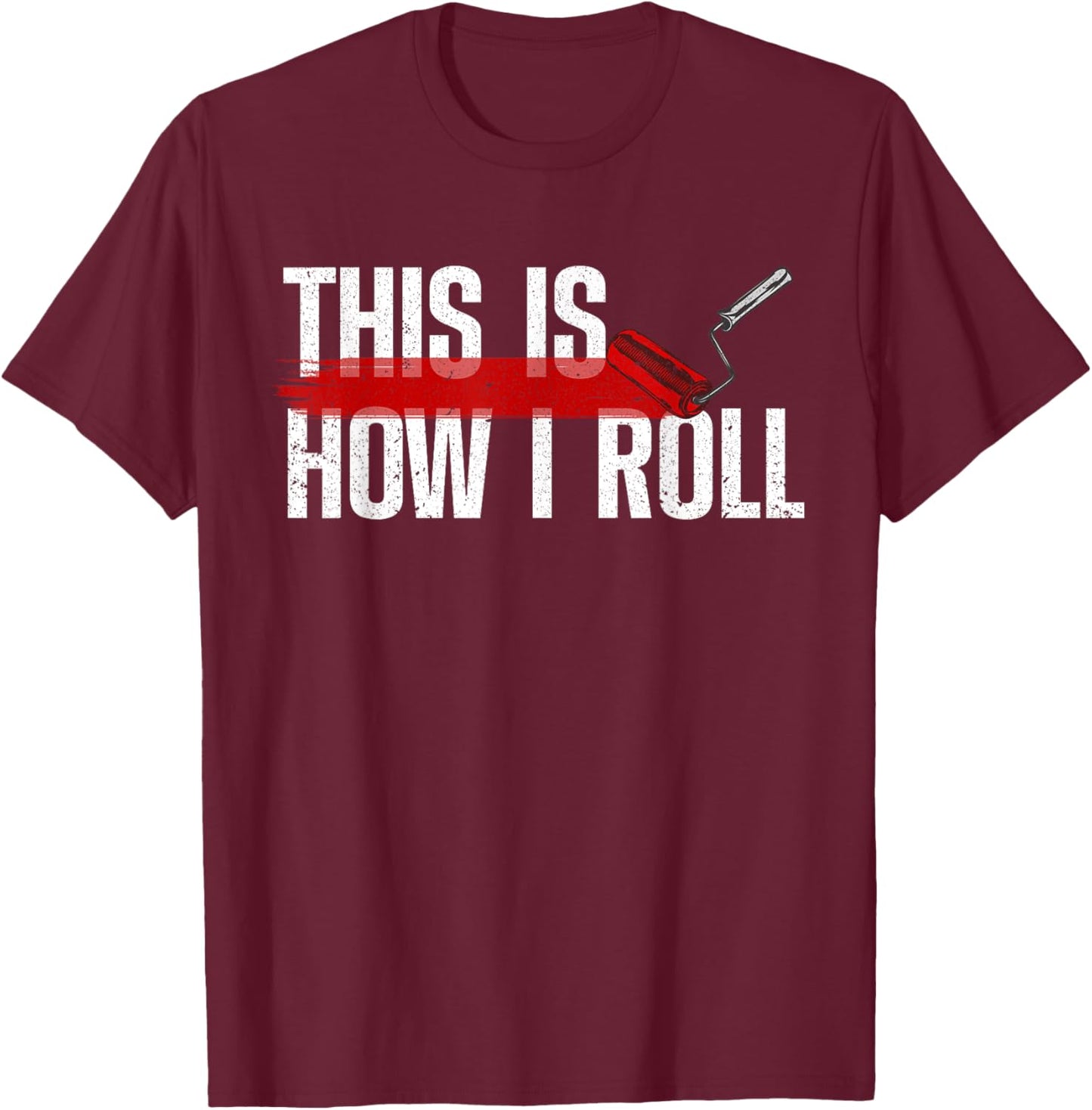 Funny Painter Art Women Professional Painter Roller T-Shirt - T-Shirt | Maroon
