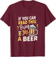 Cool If You Can Read This Bring Me A Beer T-Shirt - T-Shirt | Maroon