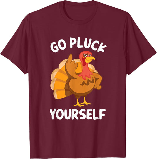 Go Pluck Yourself Flipping Bird Offensive Turkey T-Shirt - T-Shirt | Maroon