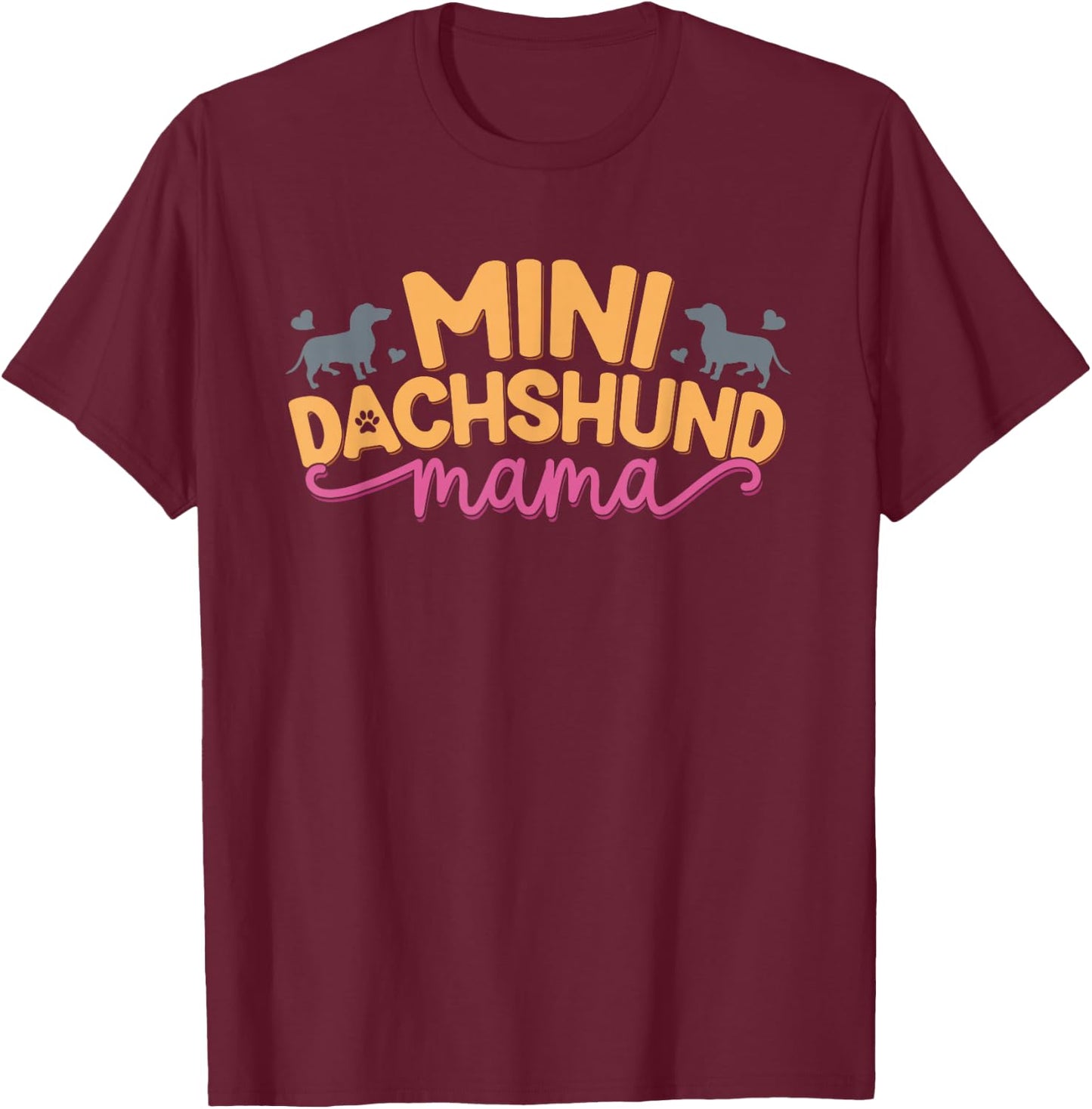 Mini Dachshund Mama Miniature Wiener Dog Lover Mom T-Shirt - T-Shirt | Maroon